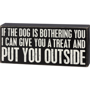 Box Sign - If the Dog Botherin