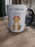 Dog Mug - Tell Your Dog