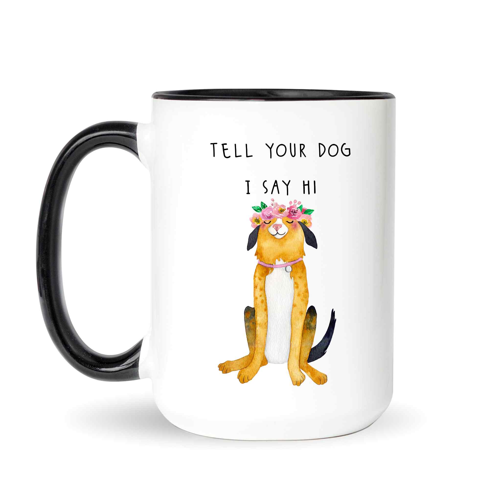 Dog Mug - Tell Your Dog