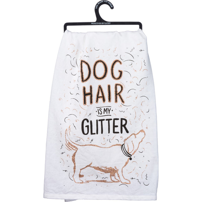 DISH TOWEL- DOG HAIR IS MY GLITTER
