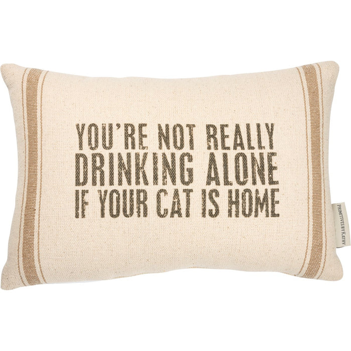 PILLOW- DRINKING ALONE CAT IS HOME