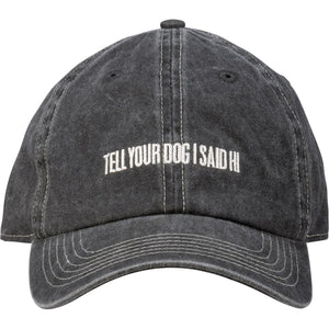 Baseball Hat -Tell Dog Said Hi