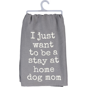 DISH TOWEL- STAY AT HOME DOG MOM