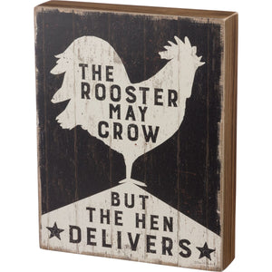 Box Sign- Rooster Crows Hen Delivers